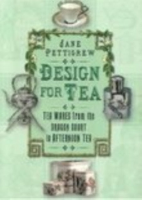 Book cover of: Design for Tea. By: Jane Pettigrew