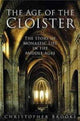 Book cover of: Age of the Cloister. By: Brooke, Christopher