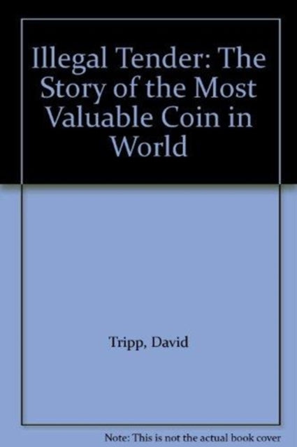 Book cover of: Illegal Tender. By: David Tripp