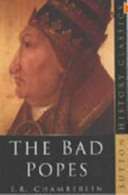 Book cover of: Bad Popes. By: Russell Chamberlin