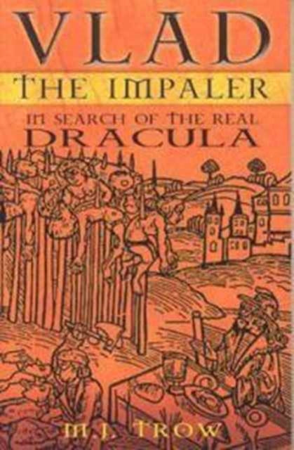Book cover of: Vlad the Impaler. By: M. J. Trow