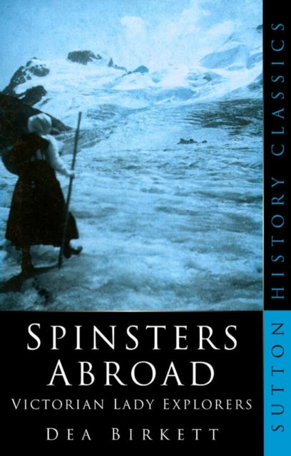 Book cover of: Spinsters Abroad. By: Dea Birkett