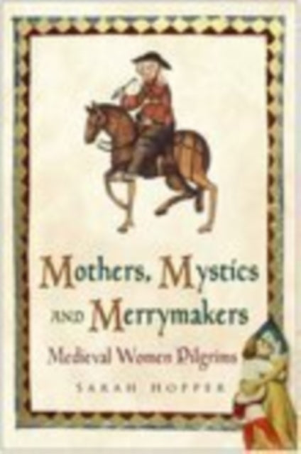 Book cover of: Mothers, Mystics and Merrymakers