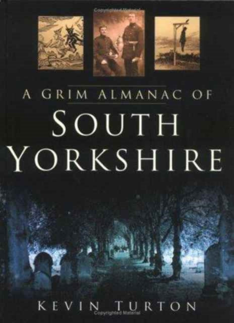 Book cover of: Grim Almanac of South Yorkshire. By: Kevin Turton