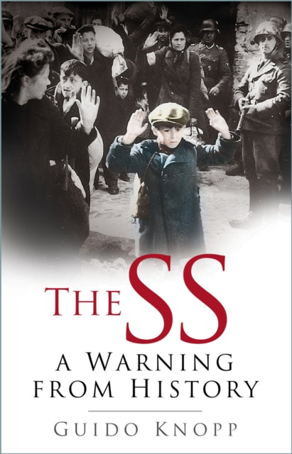 Book cover of: SS: A Warning from History. By: Guido Knopp