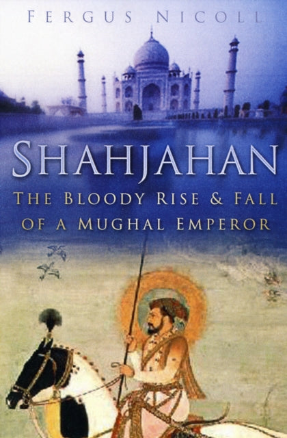 Book cover of: ShahJahan. By: Fergus Niccol