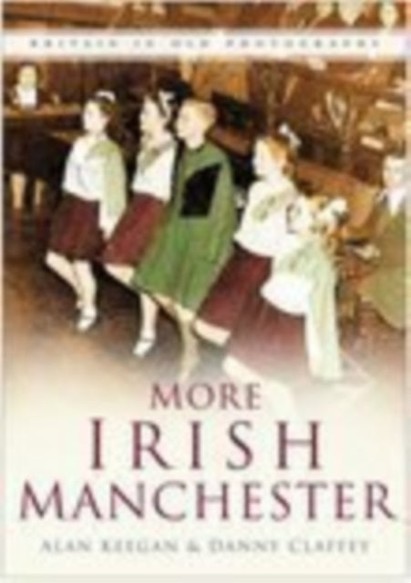 Book cover of: More Irish Manchester. By: Alan Keegan