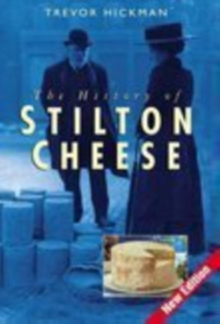 Book cover of: History of Stilton Cheese. By: Trevor Hickman