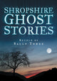 Book cover of: Shropshire Ghost Stories. By: Sally Tonge