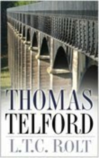 Book cover of: Thomas Telford. By: L. T. C. Rolt
