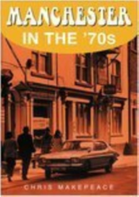 Book cover of: Manchester in the 70s
