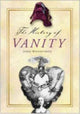 Book cover of: History of Vanity. By: John Woodforde