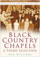 Book cover of: Black Country Chapels: A Third Selection