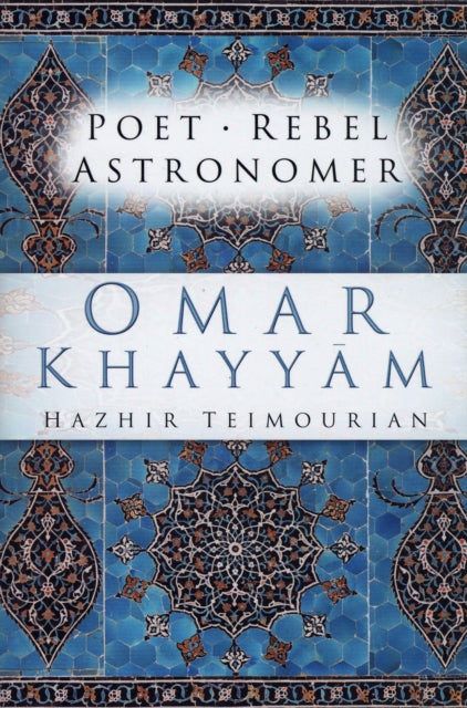 Book cover of: Omar Khayyam. By: Hazhir Teimourian