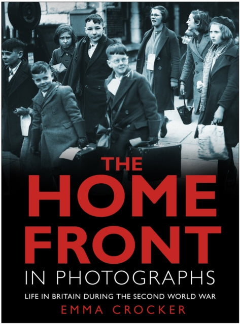 Book cover of: Home Front in Photographs. By: Emma Crocker