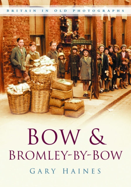 Book cover of: Bow and Bromley-by-Bow. By: Gary Haines