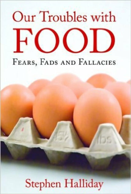 Book cover of: Our Troubles with Food. By: Stephen Halliday