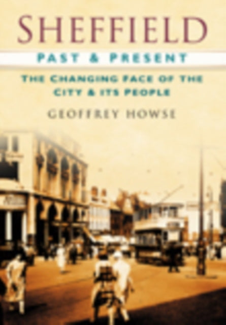 Book cover of: Sheffield Past and Present. By: Geoffrey Howse