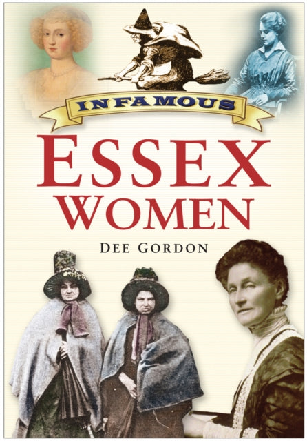 Book cover of: Infamous Essex Women
