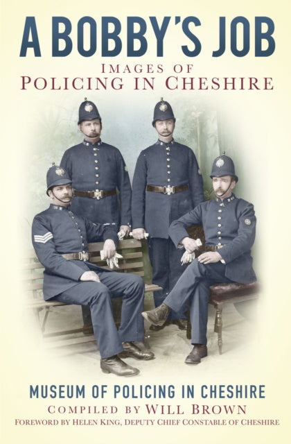 Book cover of: Bobby's Job. By: The Museum of Policing in Cheshire