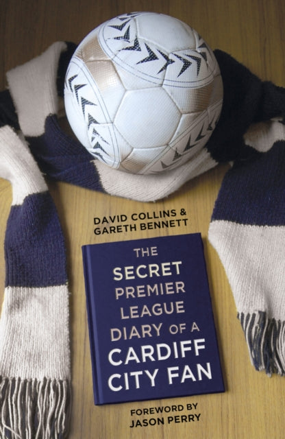 Book cover of: Secret Premier League Diary of a Cardiff City Fan. By: David Collins