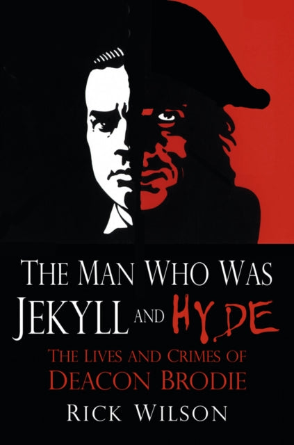 Book cover of: Man Who Was Jekyll and Hyde. By: Rick Wilson