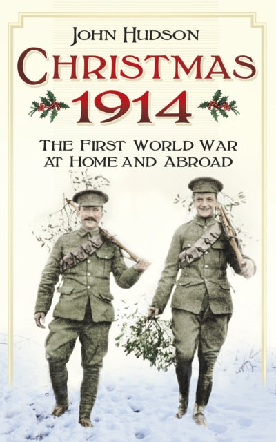 Book cover of: Christmas 1914. By: Hudson, John