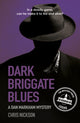 Book cover of: Dark Briggate Blues. By: Chris Nickson