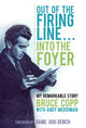 Book cover of: Out of the Firing Line … Into the Foyer. By: Bruce Copp