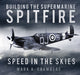Book cover of: Building the Supermarine Spitfire. By: Mark A. Chambers