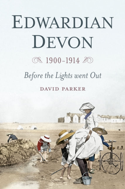 Book cover of: Edwardian Devon 1900-1914. By: David Parker