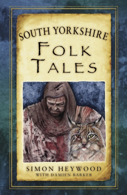 Book cover of: South Yorkshire Folk Tales. By: Simon Heywood