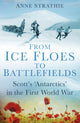 Book cover of: From Ice Floes to Battlefields. By: Anne Strathie