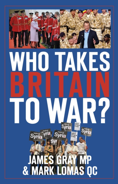 Book cover of: Who Takes Britain to War?. By: Gray.