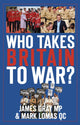 Book cover of: Who Takes Britain to War?. By: Gray.