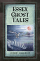 Book cover of: Essex Ghost Tales. By: Robert Hallmann