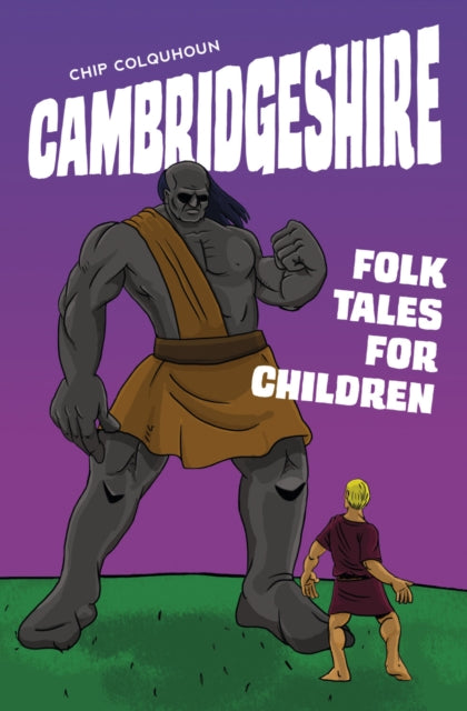 Book cover of: Cambridgeshire Folk Tales for Children. By: Chip Colquhoun