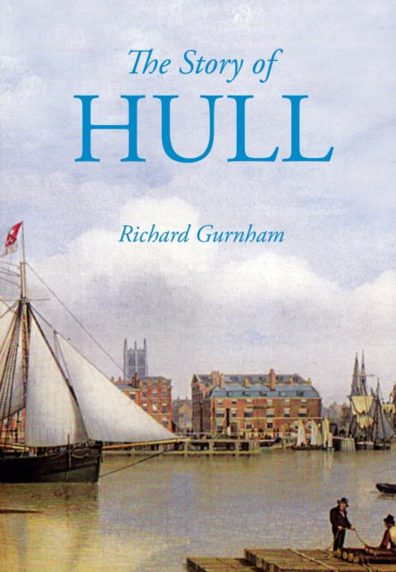 Book cover of: Story of Hull. By: Gurnham