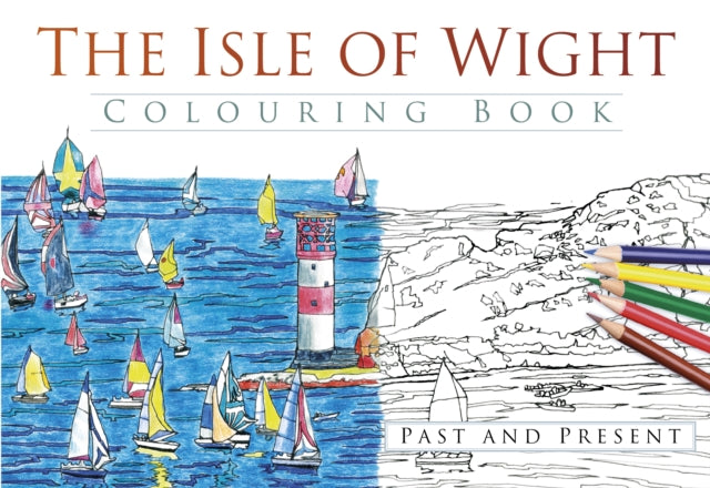 Book cover of: Isle of Wight Colouring Book: Past and Present. By: History Press Staff