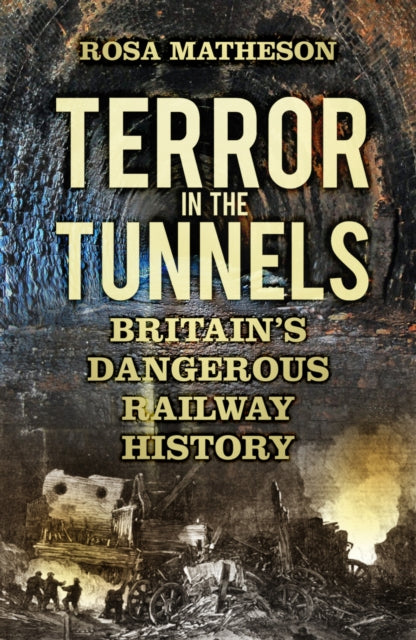 Book cover of: Terror in the Tunnels. By: Rosa Matheson