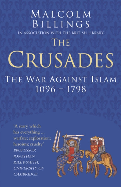 Book cover of: Crusades: Classic Histories Series. By: Malcolm Billings
