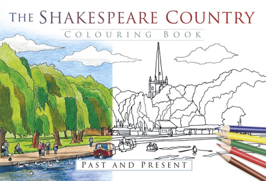 Book cover of: Shakespeare Country Colouring Book: Past and Present. By: The History Press