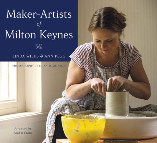 Book cover of: Maker-Artists of Milton Keynes. By: Linda Wilks