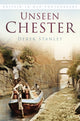 Book cover of: Unseen Chester. By: Derek Stanley