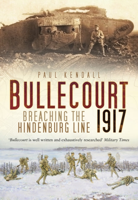 Book cover of: Bullecourt 1917. By: Paul Kendall