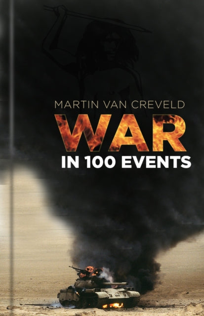 Book cover of: War in 100 Events. By: Martin van Creveld