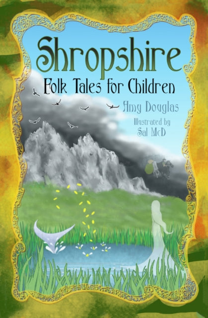 Book cover of: Shropshire Folk Tales for Children. By: Amy Douglas