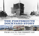 Book cover of: Portsmouth Dockyard Story. By: Paul Brown
