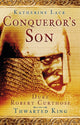 Book cover of: Conqueror's Son. By: Katherine Lack