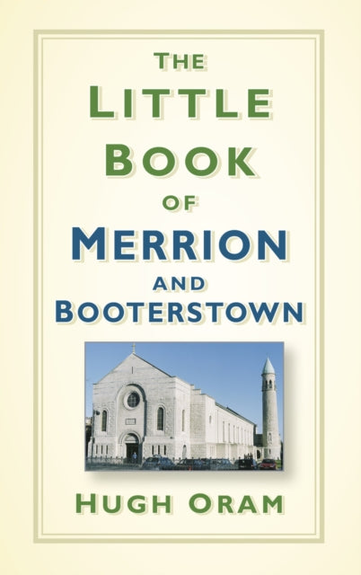 Book cover of: Little Book of Merrion and Booterstown. By: Hugh Oram